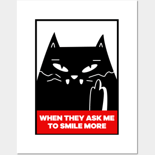 When they ask me to smile more - funny angry cat Posters and Art